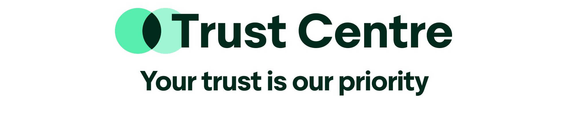 An image of two intertwining Green circles with Trust Centre written in a large font next to it. Beneath it is a smaller font that reads "Your trust is our priority"
